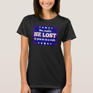 No Really He Lost You're In A Trending Usa Flag T-Shirt