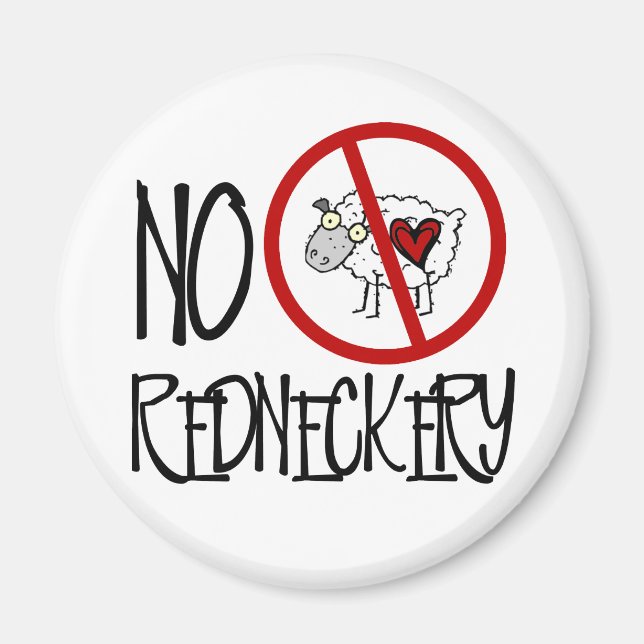 No Redneckery! Funny Redneck Sheep Magnet (Front)