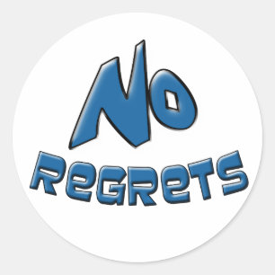 No Regrets Classic Round Sticker