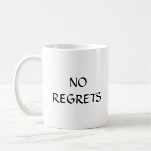 No regrets coffee mug