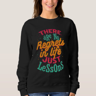 No Regrets Encouragement Inspirational Motivationa Sweatshirt