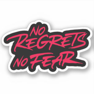 No Regrets No Fear