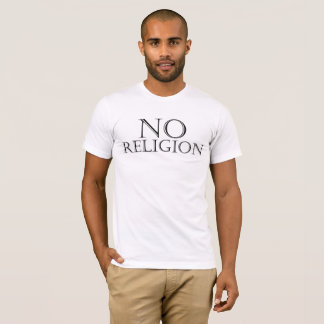 "NO RELIGION" by Michael Crozz T-Shirt
