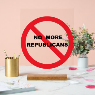NO Repugs Acrylic Sign