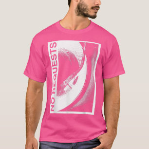 No Request, DJ Vinyl Record Funny Music Lover  T-Shirt