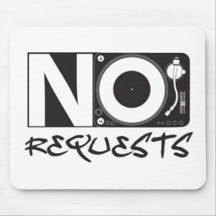 No Requests Mouse Mat
