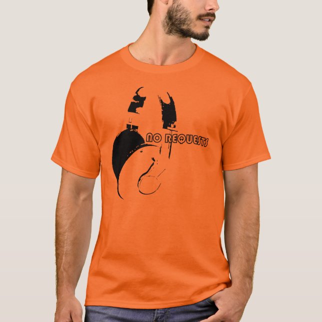 no requests T-Shirt (Front)