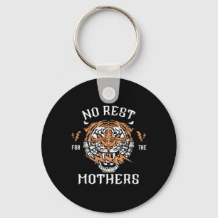 No Rest For The Mothers Tiger Happy Mother's Day M Key Ring