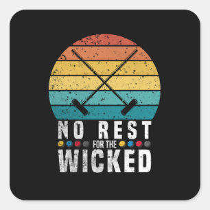 No Rest For The Wicket Croquet Croquet Player Square Sticker