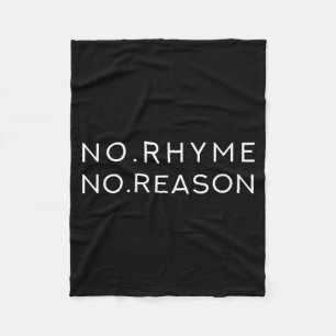 No Rhyme No Reason - Funny Cool Nonsense Joke Quot Fleece Blanket