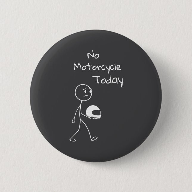 No Ride Today Funny Motorcycle Motorcycle Lovers M 6 Cm Round Badge (Front)