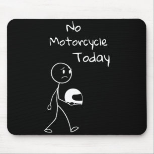 No Ride Today Funny Motorcycle Motorcycle Lovers M Mouse Mat