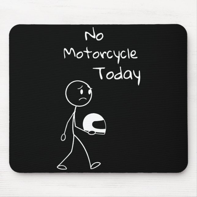 No Ride Today Funny Motorcycle Motorcycle Lovers M Mouse Mat (Front)