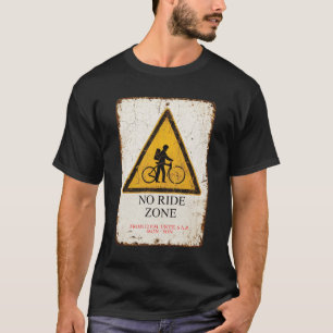 NO RIDE ZONE SIGNAGE T-Shirt