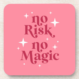 No Risk No Magic Pink Coaster