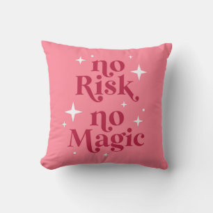 No Risk No Magic Pink Cushion