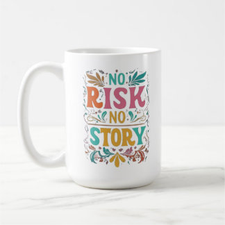 No risk no story  coffee mug