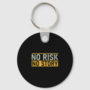 No Risk No Story. Motivation Quotes Clothing Key Ring
