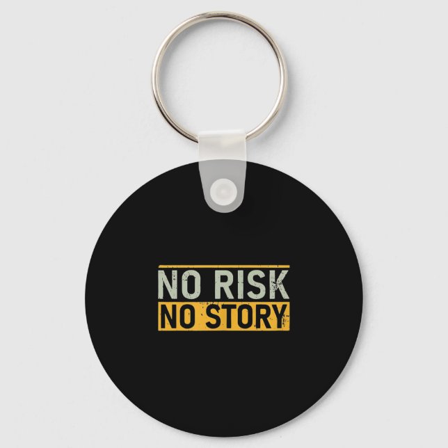 No Risk No Story. Motivation Quotes Clothing  Key Ring (Front)
