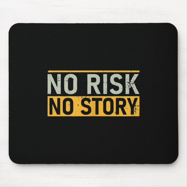 No Risk No Story. Motivation Quotes Clothing  Mouse Mat (Front)