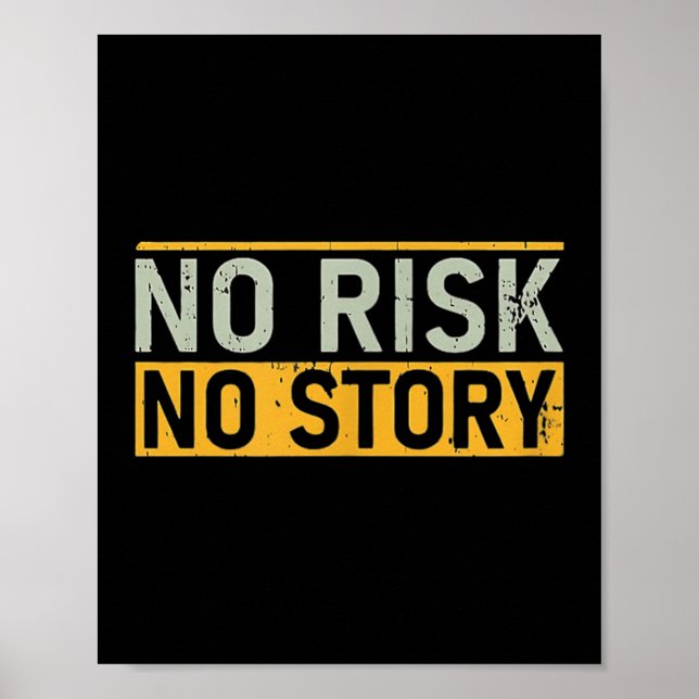 No Risk No Story. Motivation Quotes Clothing  Poster (Front)