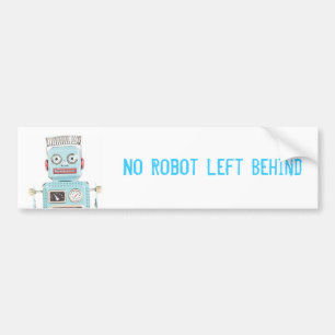 No Robot Left Behind Bumper Sticker