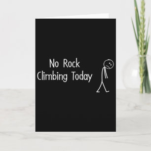 No Rock Climbing Today Funny Sad Rock Climber Figu Card