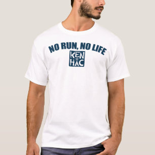 NO RUN, NO LIFE T-Shirt