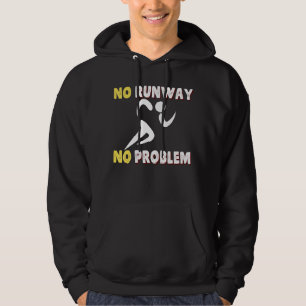 No Runway No Problem Hoodie