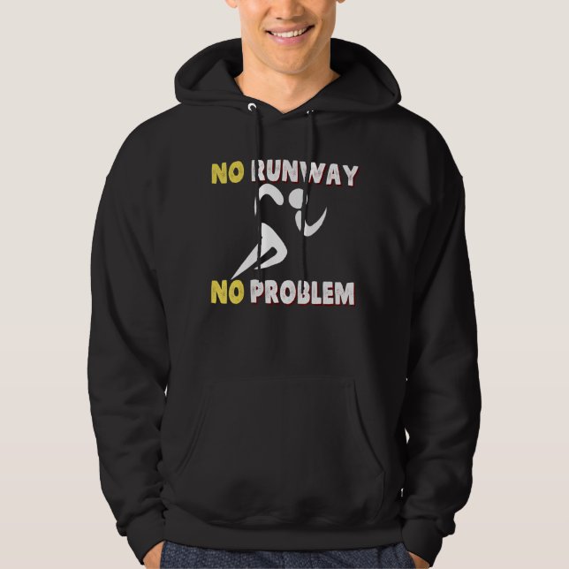 No Runway No Problem Hoodie (Front)