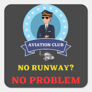 NO RUNWAY ? NO PROBLEM SQUARE STICKER
