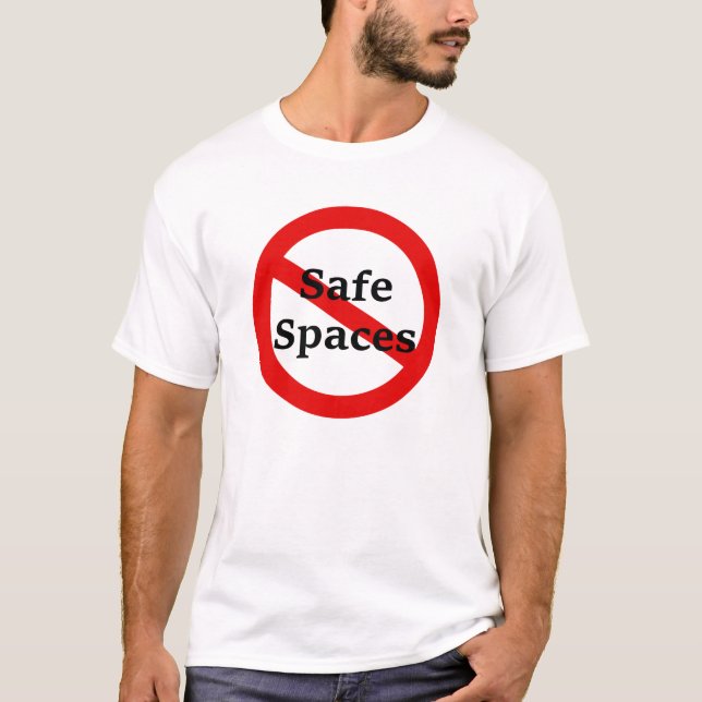 No Safe Spaces T-Shirt (Front)