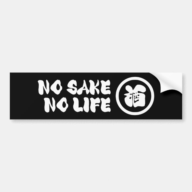 NO SAKE NO LIFE BUMPER STICKER (Front)