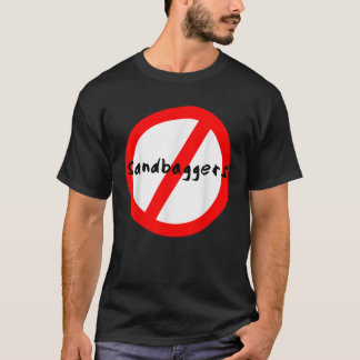 No Sandbaggers T-Shirt