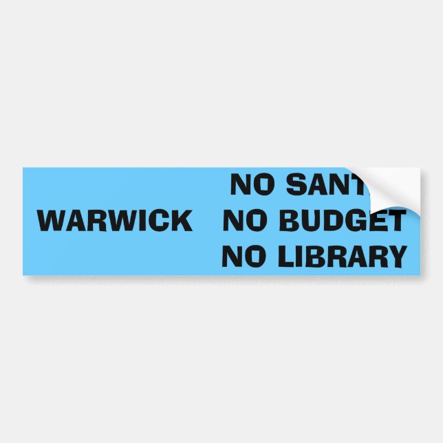 NO SANTAWARWICK   NO BUDGET  ... BUMPER STICKER (Front)