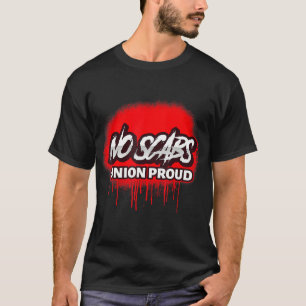 NO SCABS UNION PROUD SPRAY PAINT T-Shirt