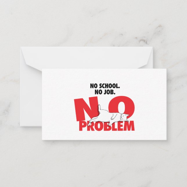 No school. No job. No problem. Note Card (Front)