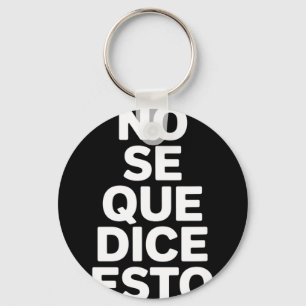 No se que dice esto funny spanish saying No se que Key Ring