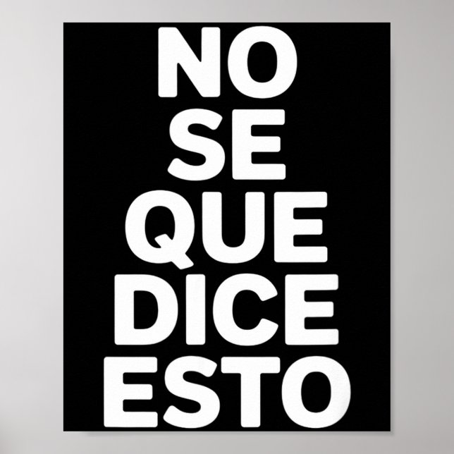 No se que dice esto funny spanish saying No se que Poster (Front)