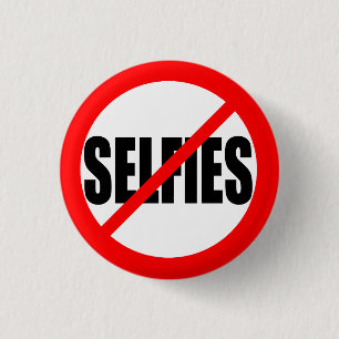 "NO SELFIES" 1.25-inch 3 Cm Round Badge