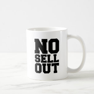 NO SELL OUT COFFEE MUG