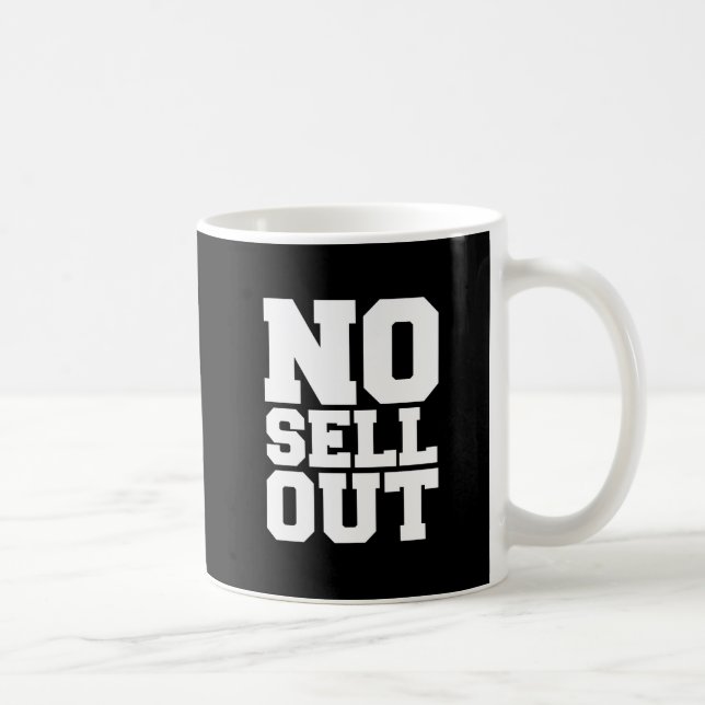 NO SELL OUT COFFEE MUG (Right)