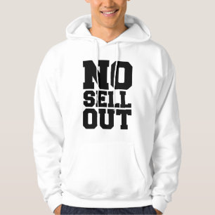 NO SELL OUT HOODIE