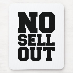NO SELL OUT MOUSE MAT
