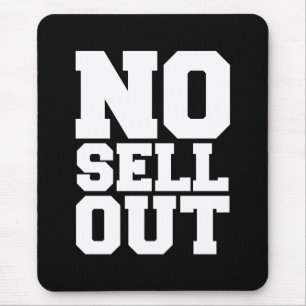 NO SELL OUT MOUSE MAT