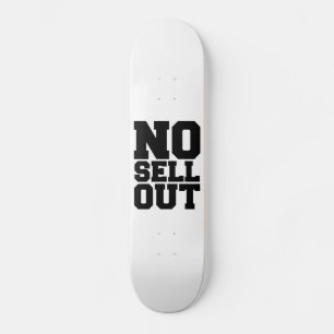 NO SELL OUT SKATEBOARD