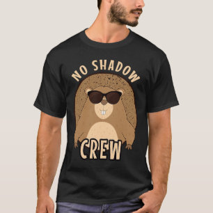 No Shadow Crew Awesome and Happy Groundhog Day 1 T-Shirt