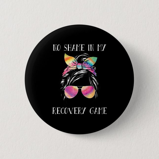 No Shame In My Recovery Game Motivational Emwermen 6 Cm Round Badge (Front)