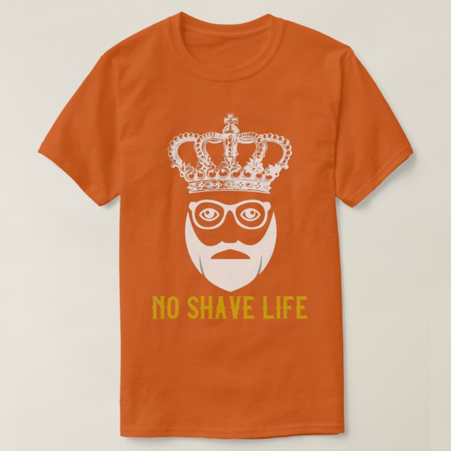 No Shave Life T-Shirt (Design Front)