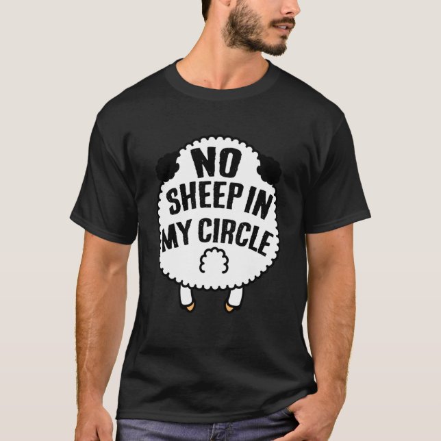 No Sheep in My Circle  political humour funny Pull T-Shirt (Front)